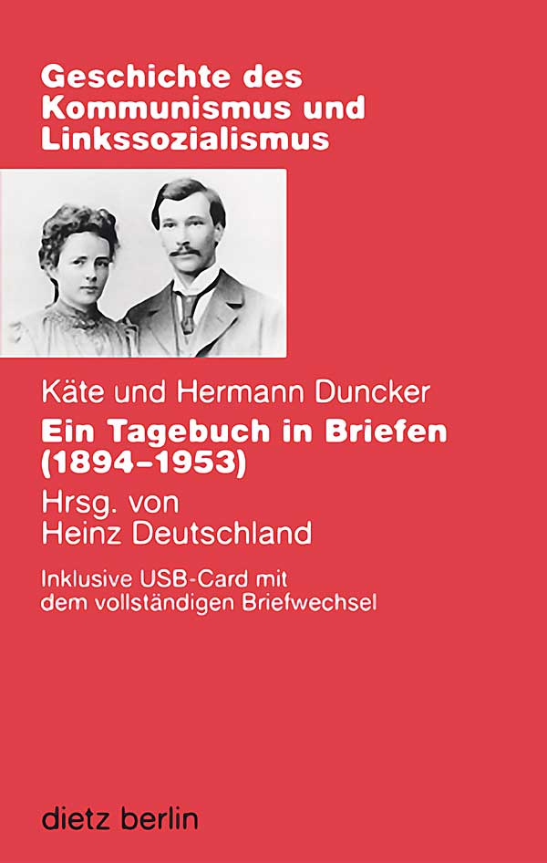 Käte und Hermann Duncker: Ein Tagebuch in Briefen 