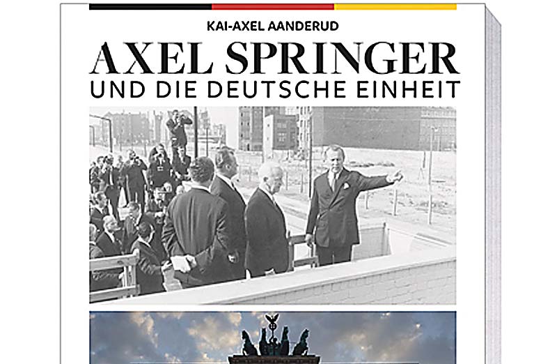 Cover Axel Springer und die deutsche Einheit